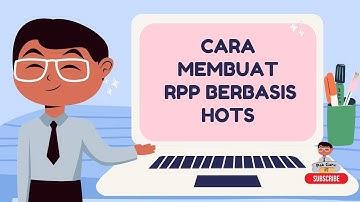 Cara Membuat RPP Berbasis HOTS