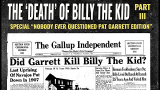 The "Death" of Billy the Kid - Part III - Nobody Ever Questioned Pat Garrett Edition (2.5 Hours)