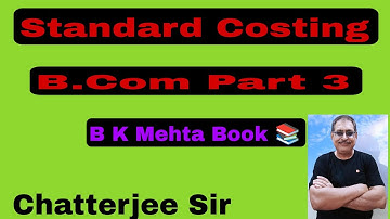 #6 Standard Costing| B.Com Part 3 BK Mehta Book 📚 Session 2021-24(Cost Accounting)