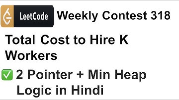 ✅  Leetcode Weekly Contest 318 |  Total Cost to Hire K Workers | Leetcode Solutions | C++ | Coding
