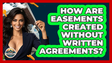How Are Easements Created Without Written Agreements? - Home Investing Experts