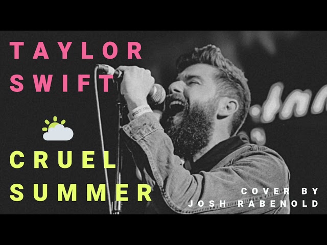 Cruel Summer - Taylor Swift | Cover by Josh Rabenold class=