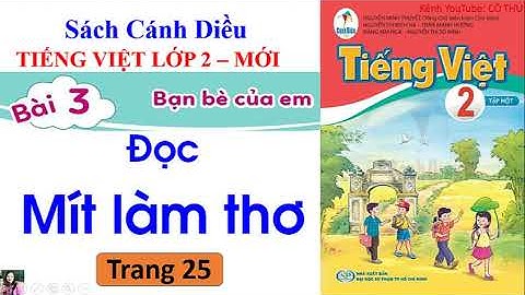 Tiếng Việt lớp 2 sách Cánh Diều| Bài 3 Bạn bè của em| Đọc: Mít làm thơ | Trang 25| Cô Thu