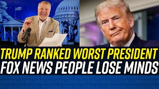 Fox News Clowns LOSE THEIR MINDS About Trump Ranking as WORST PRESIDENT IN HISTORY!!!