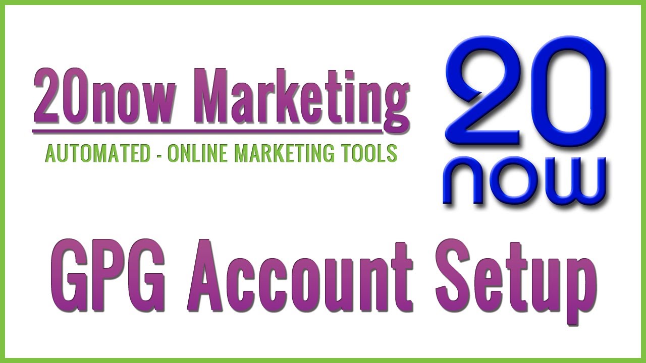 20Now Marketing - GPG Account Setup