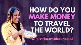 Nomadic Black Woman Shares How She Makes Money to Travel The World 🌏