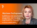 Mariana Durleșteanu: Indiferent de rezultatele alegerilor, voi rămâne implicată în viata politică