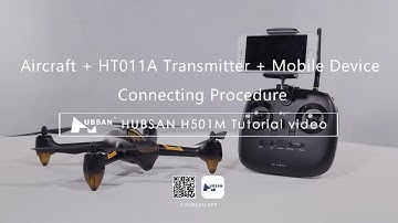 HUBSAN H501M Tutorial Video- Aircraft + HT011A Transmitter + Mobile Device Connecting Procedure
