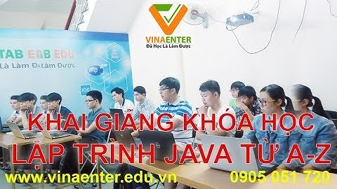 Khai giảng khóa JAVA05 - Lập trình JAVA từ A-Z