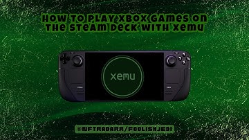Unlocking Xbox Adventures on the Steam Deck: Introducing xemu Emulator!