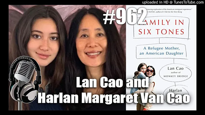 Author Stories Podcast Episode 962 | Lan Cao and H...