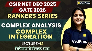 Complex Integration Made Easy | Lecture 12 Complex Analysis | Ranker Series | NET Dec 2025 &JAM 2026