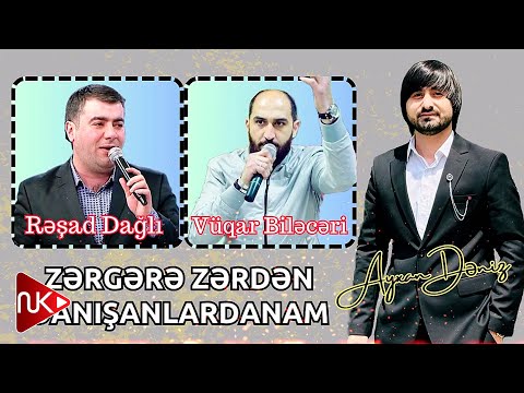 Resad Dagli ft Vuqar Bileceri - Zergere Zerden Danisanlardanam 2024 (Remix - Ayxan Deniz)
