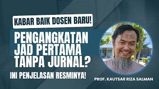 KABAR BAIK DOSEN BARU! Pengangkatan Pertama TANPA JURNAL? Ini Penjelasan Resminya! - JEJAK PROFESOR
