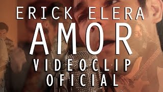 Erick Elera - Amor (Videoclip Oficial) chords