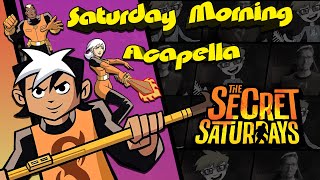 The Secret Saturdays Theme - Saturday Morning Acapella