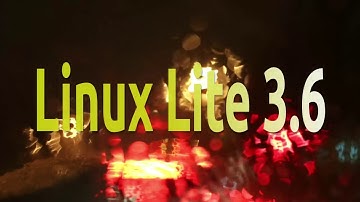 Linux Lite 3.6 Run Through