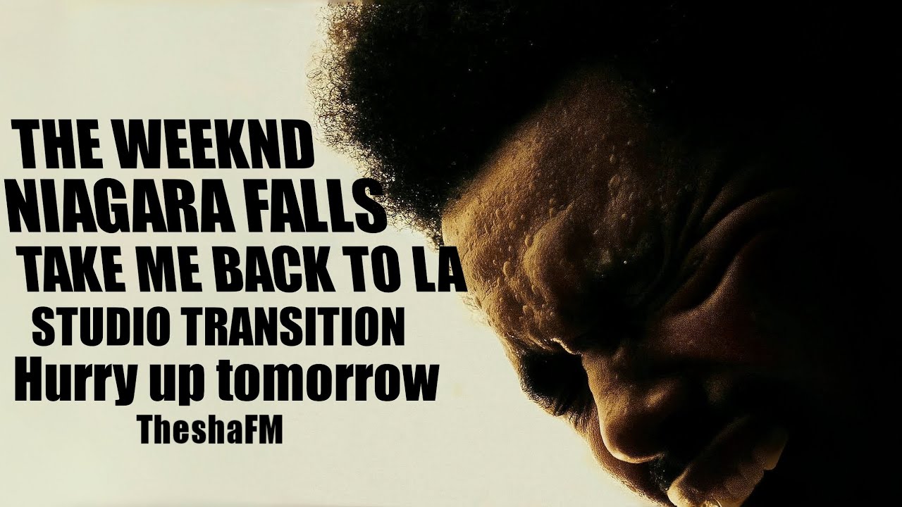 The Weeknd Niagara Falls X Take Me Back To La Studio Transition the-weeknd-niagara-falls-x-take-me-back-to-la-studio-transition