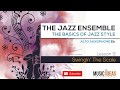 The Jazz Ensemble | The basics of jazz style | Lesson 9 - Swingin' The Scale