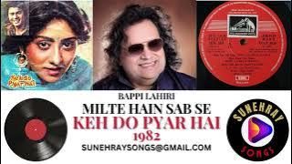 MILTE HAIN SAB SE | BAPPI LAHIRI | KEH DO PYAR HAI - 1982