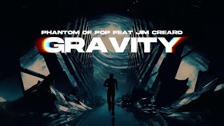 Phantom Of Pop feat Jim Creard - Gravity