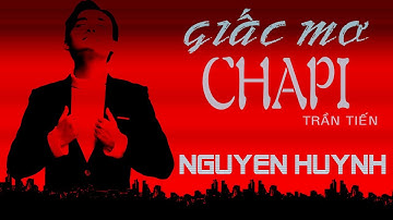 GIẤC MƠ CHAPI (Cover) - NGUYỄN HUỲNH
