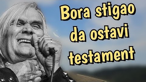TESTAMENT BORE ČORBE KIDA DUŠU, NA SVE JE MISLIO,  KAD JE OSETIO DA MU JE LOŠE ODMAH JE NAPISAO