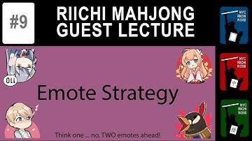 Riichi Nomi Guest Lecture #9: Emote Strategy