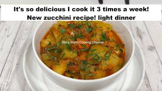 It's so delicious I cook it 3 times a week! New zucchini recipe! light dinner -Easy and yummy recipe