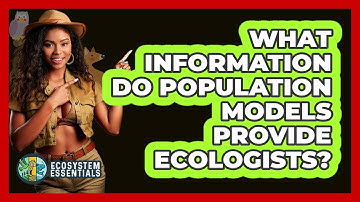 What Information Do Population Models Provide Ecologists?