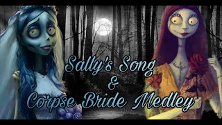 Sally's Song \& Corpse Bride Medley Lyrics