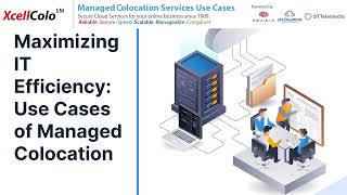 Maximizing IT Efficiency: Use Cases of Managed Colocation #ManagedColocation