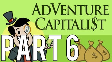 AdVenture Capitalist - TRILLIONAIRE! [Part 6]
