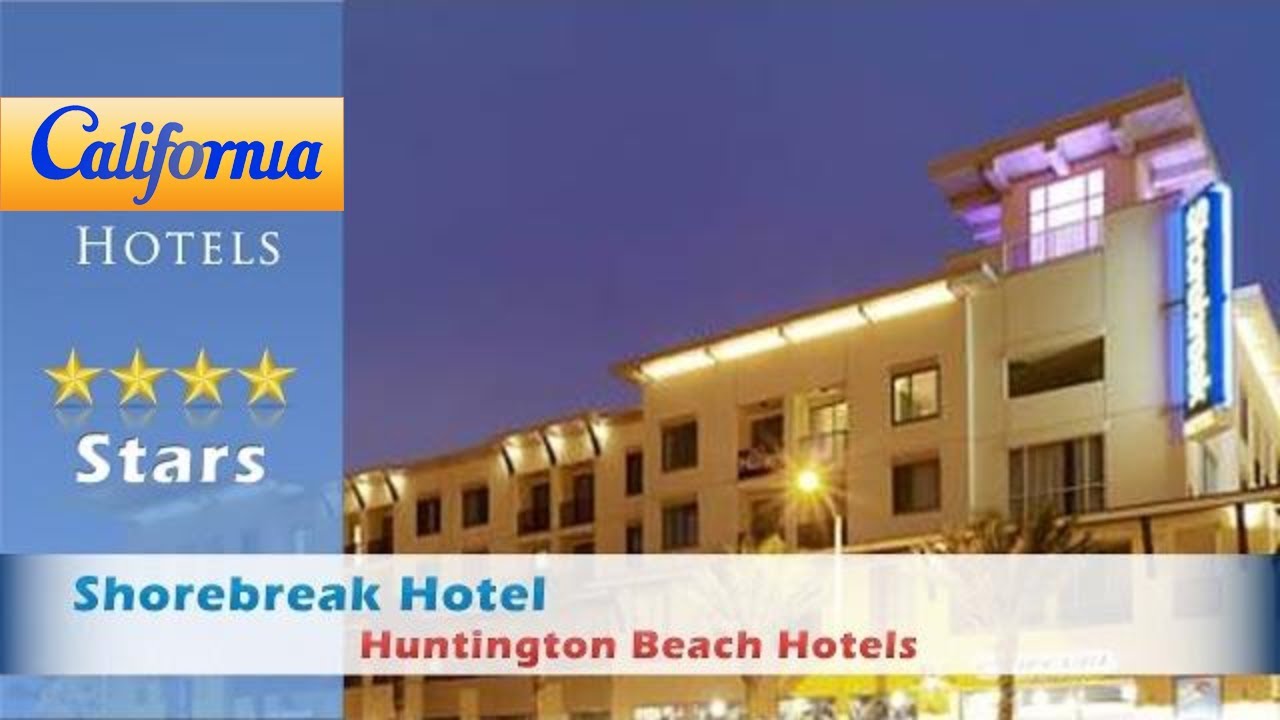 Shorebreak Hotel Huntington Beach California Shorebreak Hotel Huntington Beach California