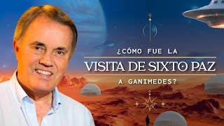 ¿Cómo Fue La Visita De SIXTO PAZ a GANÍMEDES?  Episodio 19   PARTE 2  Coosmovision