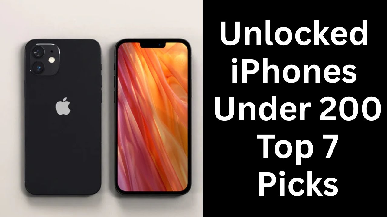 Top 7 Best Unlocked iPhones Under $200 You Can Buy in 2026 - YouTube