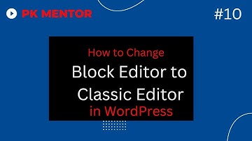 How to Change Block Editor to Classic Editor in WordPress_ WordPress Tutorial