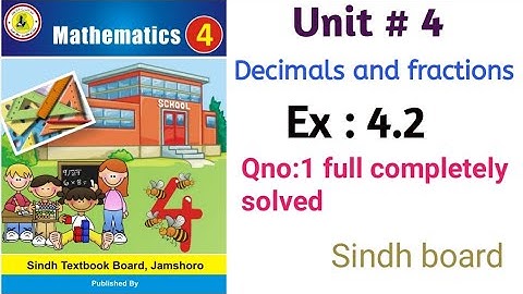 Math class 4 || Unit 4 Decimals and Fractions || Ex:4.2 Qno 1 full solved || Sindh board ||