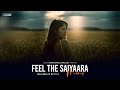 Feel The Saiyaara Mashup 2025 - AZEEB | Barbaad | Humnava Mere | Darshan Raval | Heartbreak Chillout