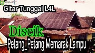 DISCIK  *PETANG2 MEMARAK LAMPU*  GITAR TUNGGAL BATANGHARI SEMBILAN SUMATERA SELATAN  / LINTANG 1978