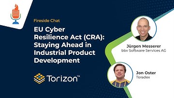 Fireside Chat - EU Cyber Resilience Act (CRA): Staying Ahead in Industrial Product Development