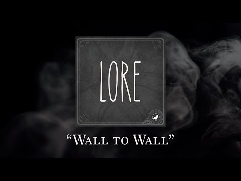 Lore: Wall to