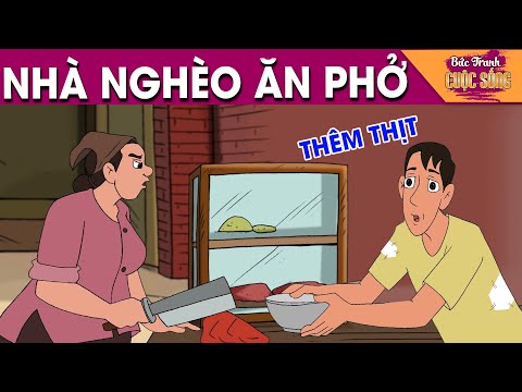 NHÀ NGHÈO ĂN PHỞ – PHIM HOẠT HÌNH HAY NHẤT – KHOẢNH KHẮC KỲ DIỆU – TRUYỆN CỔ TÍCH HAY NHẤT