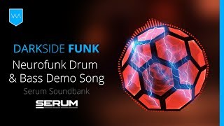 Darkside Funk Serum Soundbank Neurofunk Drum & Bass Demo Song @warpacademy