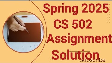 CS502 Assignment Solution Spring 2025 | Virtual University | 100% Correct solution|
