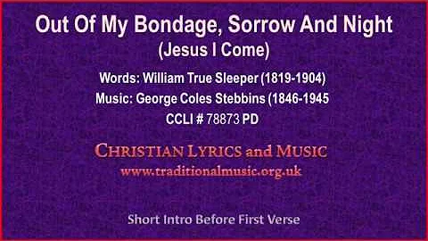 Jesus, I Come to Thee(Out Of My Bondage Sorrow And Night) - Hymn Lyrics & Music