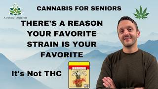 Cannabis for Seniors: There's A Reason Your Favorite Strain Is Your Favorite. It's Not THC.
