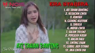 ERA SYAQIRA - ATI TAHAN BANTING, KESUCIAN CINTA | FULL ALBUM TERBARU 2022 #srimusik #erasyaqira