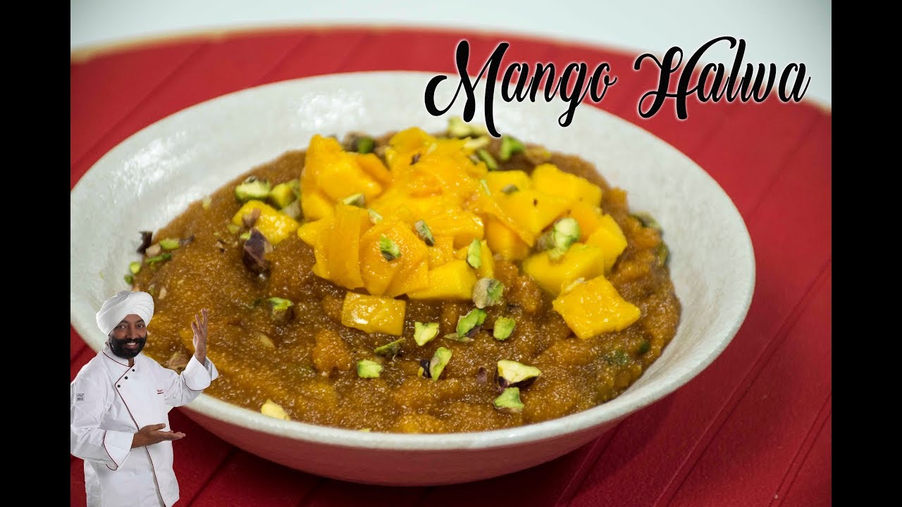 मैंगो हलवा | Mango - Sooji Halwa | CHEF HARPAL SINGH SOKHI | chefharpalsingh