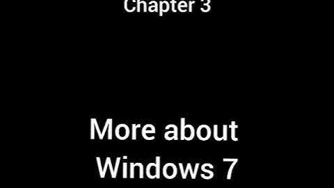 More about Windows 7